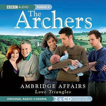 Audio CD The Archers: Ambridge Affairs: Love Triangles: An Original BBC Radio Drama Book