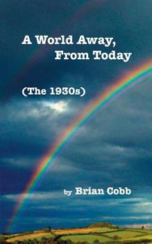 Paperback A World Away, From Today (The 1930s) Book