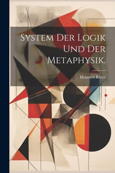 Paperback System der Logik und der Metaphysik. [German] Book