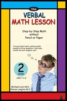 Paperback The Verbal Math Lesson, Book 2: Step by Step Math Without a Pencil or Paper Book