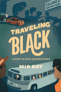 Hardcover Traveling Black: A Story of Race and Resistance Book