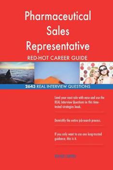Paperback Pharmaceutical Sales Representative RED-HOT Career; 2643 REAL Interview Question Book