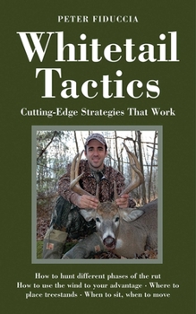 Hardcover Whitetail Tactics: Cutting-Edge Strategies That Work Book