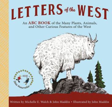 Hardcover Letters of the West: An ABC Book of the Many Plants, Animals, and Other Curious Features of the West Book