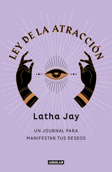 Paperback Ley de Atracción. Un Journal Para Manifestar Tus Deseos / Law of Attraction Mani Festation Journal [Spanish] Book