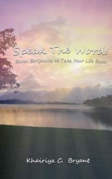 Paperback Speak the Word!: Seven Scriptures to Take Your Life Back Book