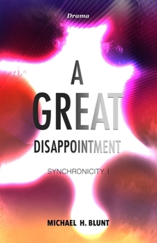 Paperback A Great Disappointment: Synchronicity 1 Book