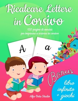 Paperback Ricalcare Lettere in Corsivo: 120 pagine di esercizi per imparare a scrivere in corsivo [Italian] Book