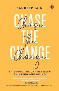 Paperback Chase the Change: Bridging the Gap Between Thinking and Doing Book