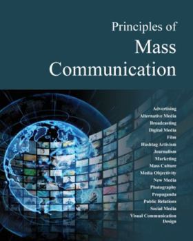 Principles of Mass Communications: Print Purchase Includes Free Online Access