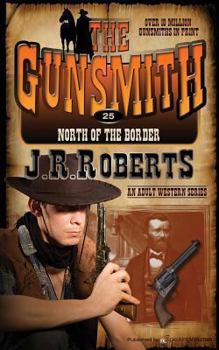 North of the Border - Book #25 of the Gunsmith