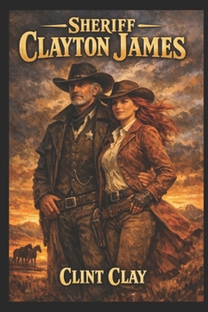 Paperback Sheriff Clayton James: The Last Outlaw Book