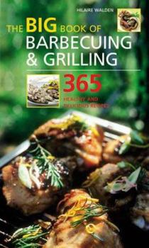 Spiral-bound The Big Book of Barbecuing and Grilling: 365 Healthy and Delicious Recipes Book