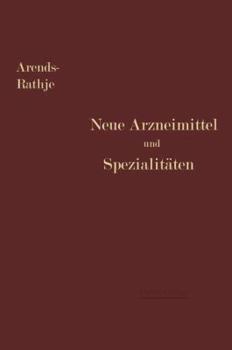 Paperback Neue Arzneimittel Und Pharmazeutische Spezialitäten: Einschließlich Der Neuen Drogen, Organ- Und Serumpräparate, Mit Zahlreichen Vorschriften Zu Ersat [German] Book