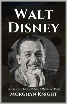 Paperback Walt Disney: Early Life, Facts, Family, TV Series & Movies and Death Book