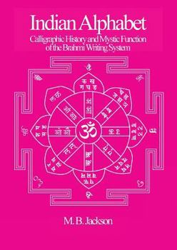 Paperback Indian Alphabet: Calligraphic History and Mystic Function of the Brahmi Writing System Book