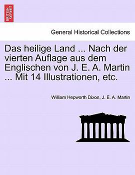 Das heilige Land ... Nach der vierten Auflage aus dem Englischen von J. E. A. Martin ... Mit 14 Illustrationen, etc.