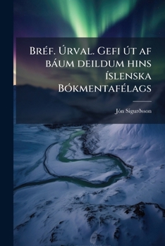 Bréf. Úrval. Gefi út af báum deildum hins íslenska Bókmentafélags