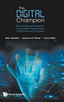 Hardcover Digital Champion, The: Best Practices and Insights for the Successful Transformation of Enterprises and Companies Book