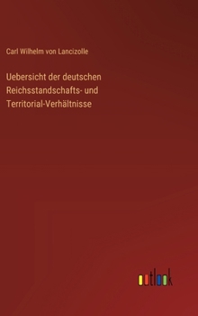 Hardcover Uebersicht der deutschen Reichsstandschafts- und Territorial-Verhältnisse [German] Book