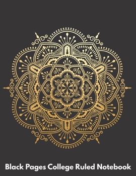 Black Pages College Ruled Notebook: Black College Ruled Notebook Paper, 8.5" X 11", 101 pages, Cool Mandala Cover (1)