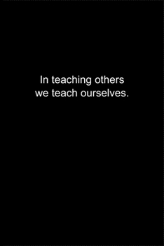 Paperback In teaching others we teach ourselves.: Journal or Notebook (6x9 inches) with 120 doted pages. Book