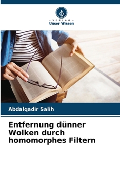 Entfernung dünner Wolken durch homomorphes Filtern (German Edition)