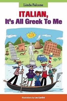 Paperback Italian, It's All Greek to Me: Everything You Don't Know about Italian Language and Culture Book