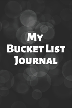 Paperback My Bucket List Journal: A Guided Prompt Journal For Keeping Track of Your Adventures Book