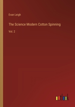 Paperback The Science Modern Cotton Spinning: Vol. 2 Book