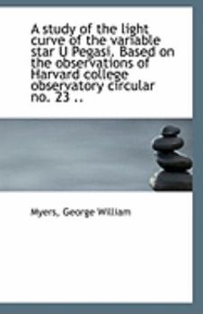 Paperback A Study of the Light Curve of the Variable Star U Pegasi. Based on the Observations of Harvard Colle Book