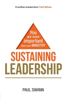 Paperback Sustaining Leadership: You are more important than your ministry Book