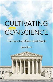 Hardcover Cultivating Conscience: How Good Laws Make Good People Book