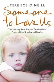 Paperback Someone to Love Us: The shocking true story of two brothers fostered into brutality and neglect Book