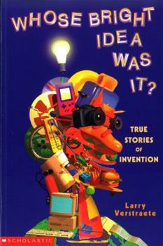 Paperback Whose Bright Idea Was It?: True Stories of Invention Book