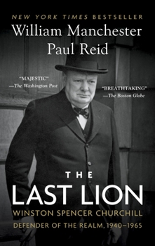 The Last Lion: Winston Spencer Churchill, Defender of the Realm, 1940-1965 - Book #3 of the Last Lion