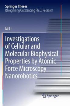 Paperback Investigations of Cellular and Molecular Biophysical Properties by Atomic Force Microscopy Nanorobotics Book