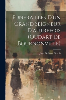 Paperback Funérailles D'un Grand Seigneur D'autrefois (oudart De Bournonville) Book