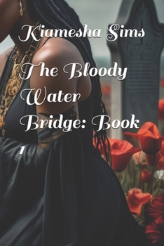 Paperback The Bloody Water Bridge: Book 1 Book