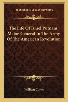 Paperback The Life Of Israel Putnam, Major-General In The Army Of The American Revolution Book