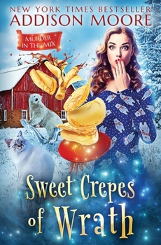 Sweet Crepes of Wrath (MURDER IN THE MIX) - Book #51 of the Murder in the Mix