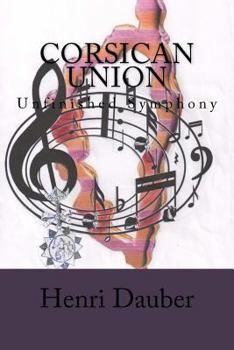 Paperback Corsican Union: Unfinished Symphony Book