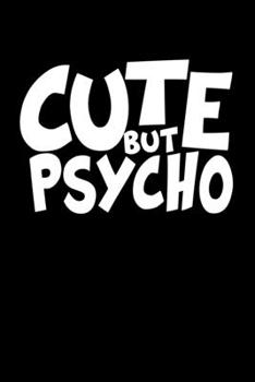 Paperback Notebook: Cute But Psycho Dwarf Small Large overhead Gifts 120 Pages, 6x9 Inches, Graph Paper Book