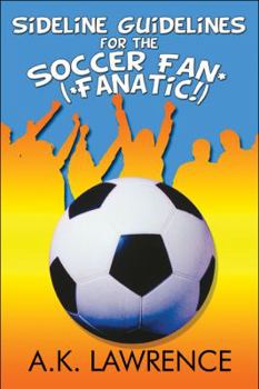 Paperback Sideline Guidelines for the Soccer Fan* (*fanatic!) Book