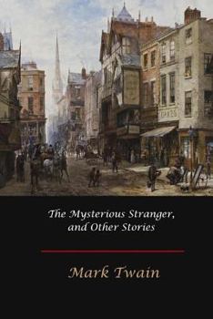 The Mysterious Stranger and Other Stories