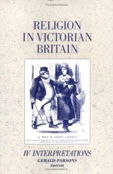 Hardcover Religion in Victorian Britain, Vol. IV: Interpretations Book