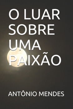 Paperback O Luar Sobre Uma Paixão [Portuguese] Book