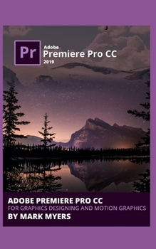 Paperback Adobe Premiere Pro CC for Graphics Designing and Motion Graphics Book