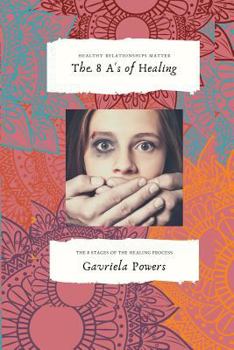Paperback The 8 A's of Healing: The 8 Stages of the Emotional Healing Process Book