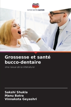 Grossesse et santé bucco-dentaire: Une revue de la littérature